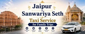 Jaipur to Sanwariya Seth Taxi Service