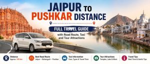 Jaipur to Pushkar Distance | Route, Taxi Cost & Travel Guide